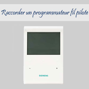 Comment raccorder un radiateur électrique à un programmateur fil pilote ?