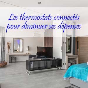 Comment réduire sa facture de chauffage grâce au thermostat connecté ?