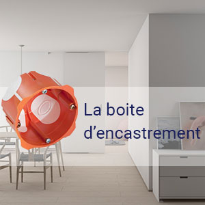 Installer une boite d'encastrement