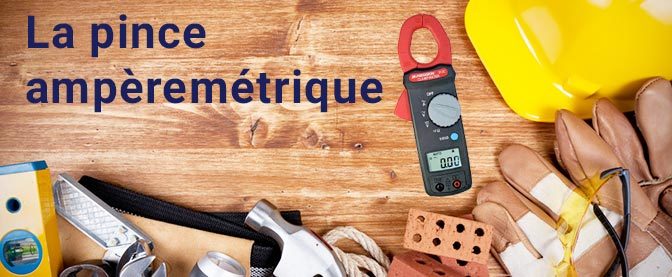 Pince ampèremétrique: Fonctionnement, utilisation !