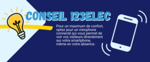 Conseil 123elec pour renforcer la sécurité de votre maison avec un interphone ou un visiophone.