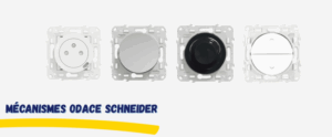 Mécanismes Schneider Odace