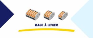 Wago à levier raccordement