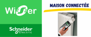 Wiser de Schneider electric pour une maison connectée